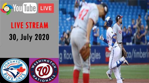 Washington Nationals Vs Toronto Blue Jays Live Stream Mlb