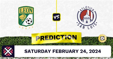 Club Leon Vs San Luis Prediction Odds Liga MX Picks 2 24 2024