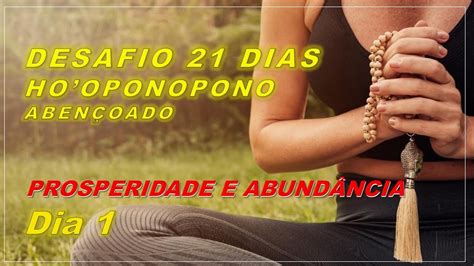 Dia Desafio Dias Prosperidade E Abund Ncia Ho Oponopono