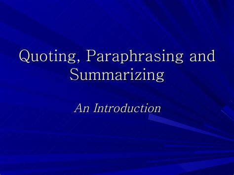 Quoting Paraphrasing And Summarizing Ppt