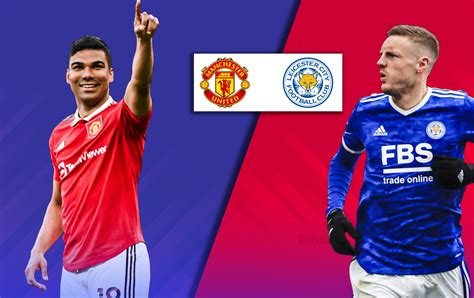 Manchester United Vs Leicester City Live Streaming TV Channel Kick