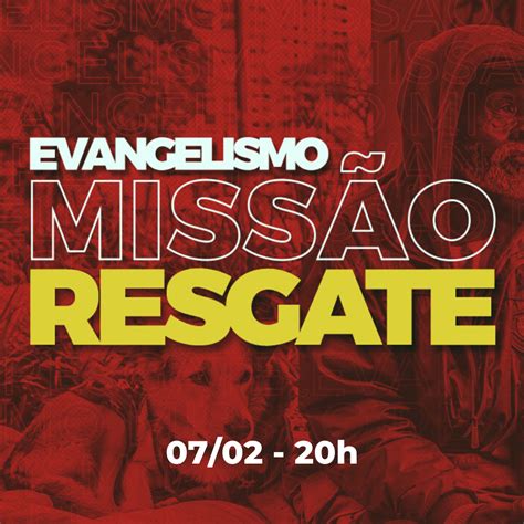 Amanhã Teremos O Nosso Evangelismo Missão Resgate Esperamos Você às