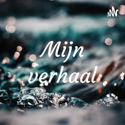 Mijn Verhaal A Podcast On Spotify For Podcasters