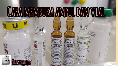 Cara Mematahkan Ampul Dan Menyiapkan Obat Dari Ampul Dan Vial Ners