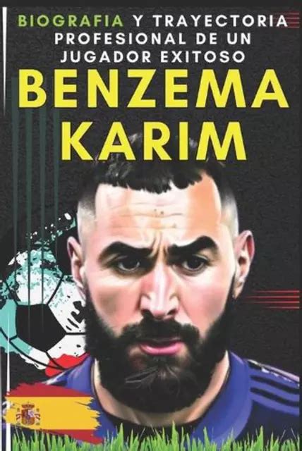 Benzema Karim Biografia Y Trayectoria Profesional De Un Jugador