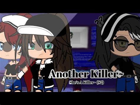 Another Killer S E Gacha Life Lesbian Gay Series Enjoy Youtube