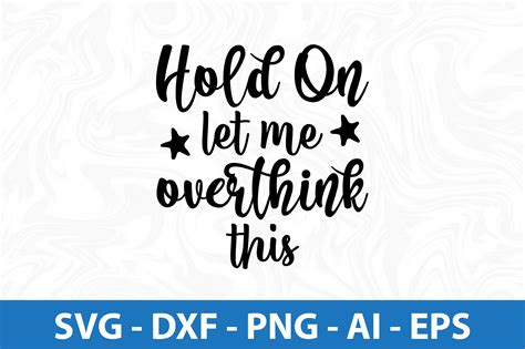 Hold On Let Me Overthink This Svg Cut File By Orpitaroy Thehungryjpeg