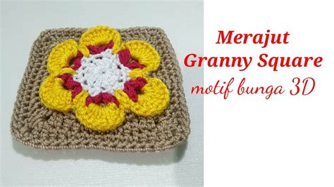 Crochet Tutorial Merajut Granny Square Bunga 3D Flower Granny