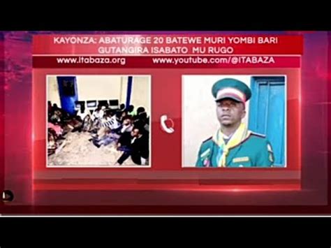 Abakritso Makumyabiriri 20 Batawe Muri Yombi Batangira Lsabato YouTube