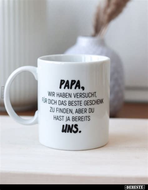 Papa wir haben versucht für dich das beste Geschenk zu finden aber du