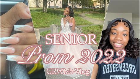 SENIOR PROM 2022 GRWM VLOG PROM QUEEN YouTube