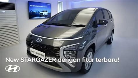 Mengetahui Motif Hyundai New Stargazer Meluncurkan Dengan Harga Off The