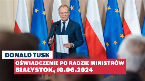 Donald Tusk Oświadczenie po Radzie Ministrów w Białymstoku 10 06