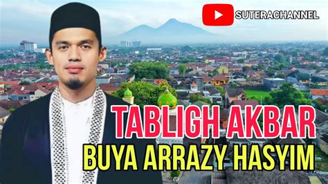 Tabligh Akbar Bersama Buya Arrazy Hasyim Masjid Ibadurrahman