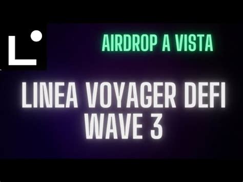 Airdrop Linea Campanha Linea Voyage Defi Wave Airdrop Youtube