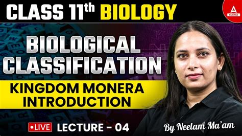 Class 11 Biology Biological Classification Kingdom Monera Introduction By Neelam Ma Am