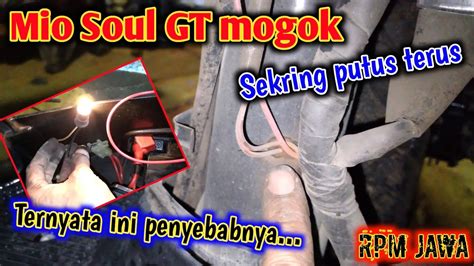 Penyebab Mio Soul Gt Injeksi Tiba Tiba Mogok Ganti Sekring Putus Terus