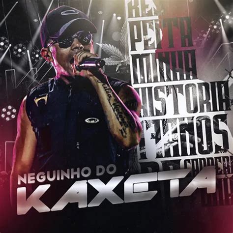 MC Neguinho do Kaxeta Respeita Minha História 17 Anos Funk Sua Música