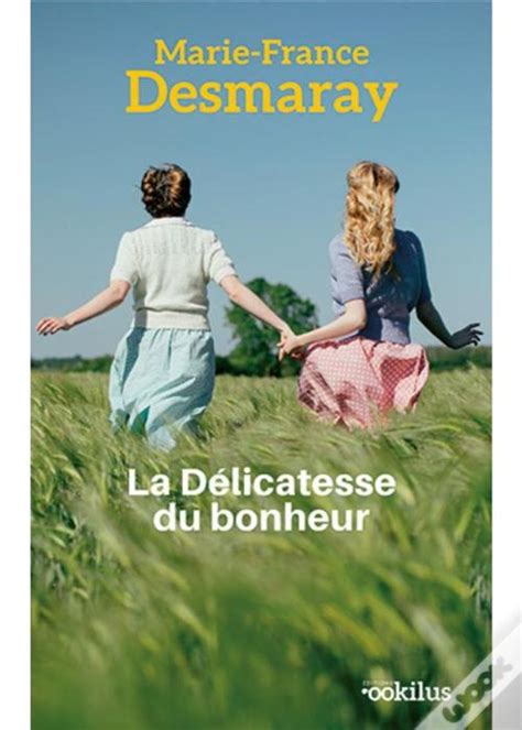 La Délicatesse Du Bonheur de Marie France Desmaray Livro WOOK