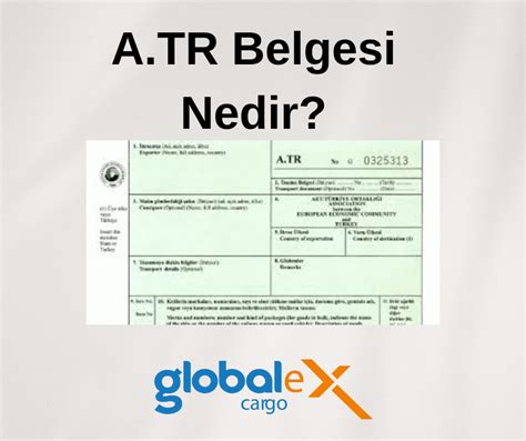 ATR Belgesi Nedir Ne İş Yarar Globalexcargo