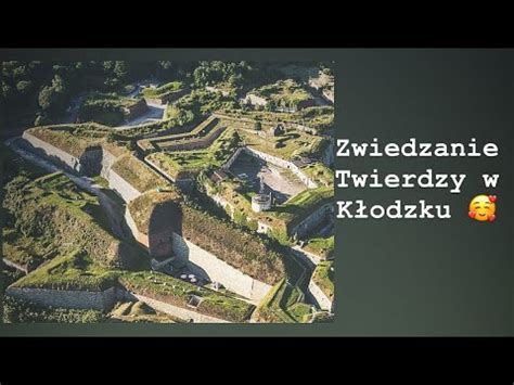 ZWIEDZANIE TWIERDZY W KŁODZKU 3 YouTube