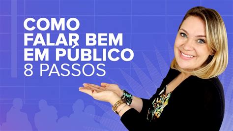 Como Falar Bem Em Público 8 Passos Youtube