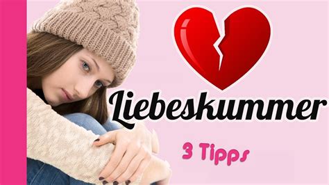 Liebeskummer überwinden Was hilft bei Liebeskummer 3 Tipps