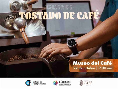 Córdoba Realizará Curso De Tostado En El Museo Del Café El Mundo Del Café