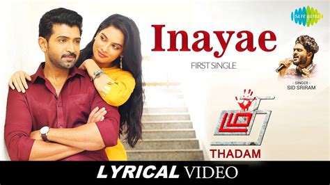 Inayae Lyrical Thadam Arun Vijay Sid Sriram Madhan Karky