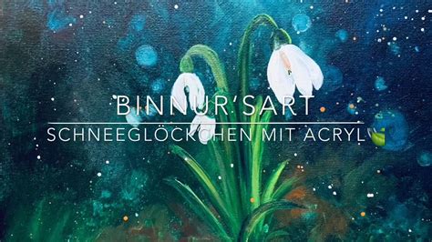 Malen Mit Binnurs Art Schneegl Ckchen Snowdrop Acrylic Painting