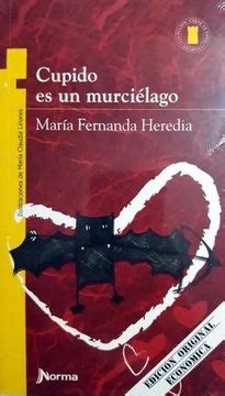 Libro Cupido es un Murciélago De María Fernanda Heredia Buscalibre