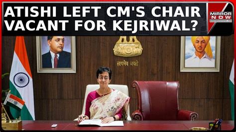 Like Ramayana S Bharat Delhi Cm Atishi Sits Next To Kejriwal S Empty