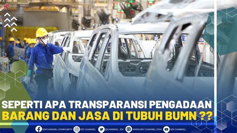 Seperti Apa Transparansi Pengadaan Barang Dan Jasa Di Tubuh Bumn