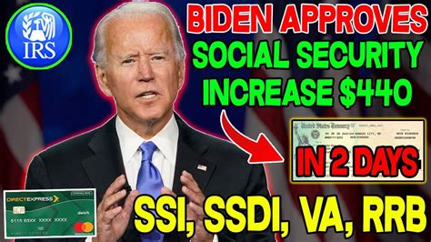 YES BIDEN APPROVES SOCIAL SECURITY INCREASE BY 440 IN 2 DAYS SSI