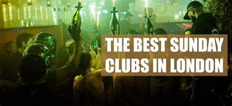 The Best Sunday Clubs In London Where To Party On Sundays London