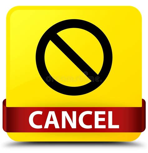 Cancel (prohibition Sign Icon) Yellow Square Button Red Ribbon I Stock ...