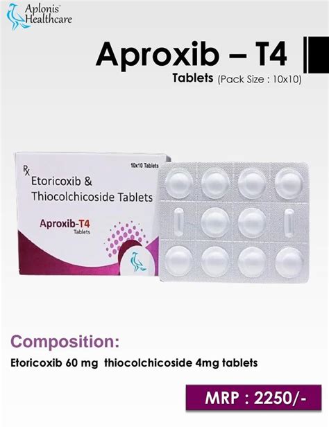 Aproxib T4 Etoricoxib 60 Mg Thiocolchicoside 4mg Tablets At Rs 2250 Box