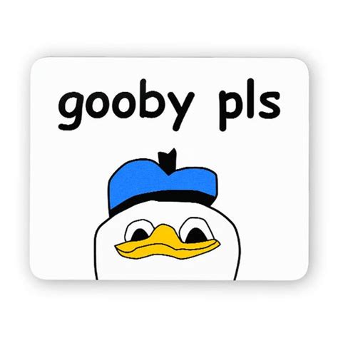 Gooby Pls Funny Desk Mouse Pad Meme Mouse Pad Comptuer