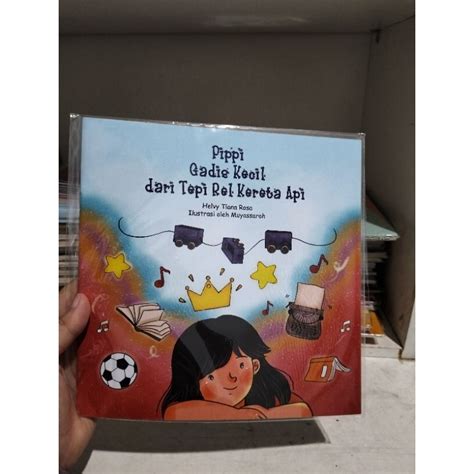 Jual Buku Anak Pipi Gadis Kecil Dari Tepi Rel Kereta Api Shopee Indonesia