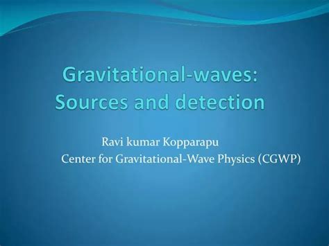 Ppt Gravitational Waves Sources And Detection Powerpoint