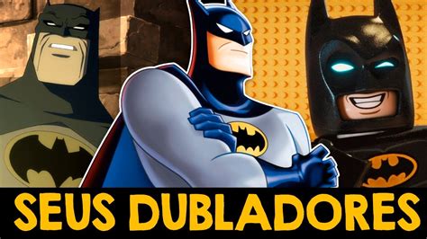 Conhe A Os Dubladores Do Batman Nas Anima Es Youtube