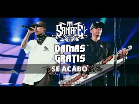 Damas Gratis Santa Fe Klan Se Acabó Video Oficial YouTube