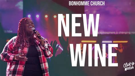 New Wine Bonhomme Church Youtube