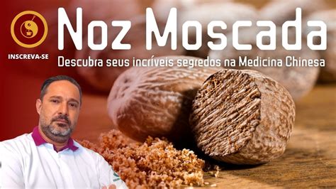 Descubra os incríveis segredos da Noz Moscada na Medicina Chinesa YouTube