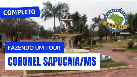 Coronel Sapucaia MS Especial Viajando Todo O Brasil YouTube