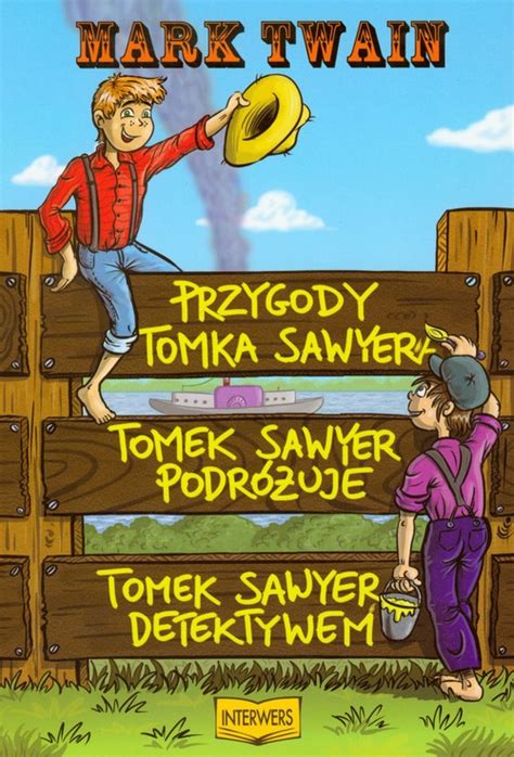 Przygody Tomka Sawyera Tomek Sawyer Podr Uje Tomek Sawyer Detektywem