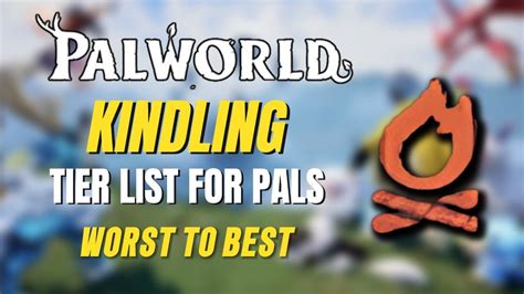 Palworld : KINDLING - TIER LIST FOR PALS - WORST TO BEST - YouTube