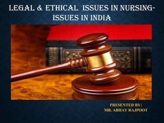 Legal Ethical Issues In Nursing Ppt