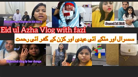 Eid Ul Azha Vlog With Fazi Susral Or Maiky Se Ai Eidi Itny Sub K Bad