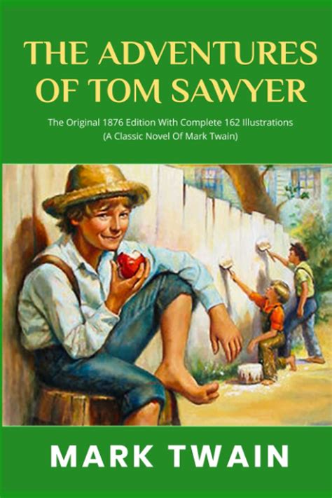 The Adventures Of Tom Sawyer The Original 1876 Edition With Complete